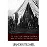 The Story of a Common Soldier of Army Life in the Civil War 1861-1865