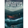 Daughter of the Sea: My Voyage to Freedom and Womanhood
