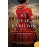 My Dear Hamilton: A Novel of Eliza Schuyler Hamilton