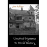 Unsolved Mysteries In World History