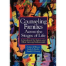 Counseling Families Across the Stages of Life: A Handbook for Pastors and Other Helping Professionals