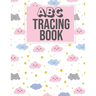 ABC Tracing Book: Alphabet Tracing Tracking Book Worksheets - Writing Workbook for Preschool, Kindergarten Pre K and Kids Ages 2-5