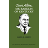 Dear Alben: Mr. Barkley of Kentucky