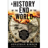 History of the End of the World: How the Most Controversial Book in the Bible Changed the Course of Western Civilization