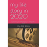 my life story in 2020: my life story in 2020 happy or sad good or bad
