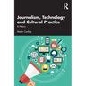 Journalism, Technology and Cultural Practice: A History