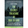 Secret Treasure of Oak Island: The Amazing True Story of a Centuries-Old Treasure Hunt