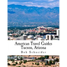American Travel Guide: Tucson, Arizona