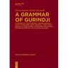 A Grammar of Gurindji: As Spoken by Violet Wadrill, Ronnie Wavehill, Dandy Danbayarri, Biddy Wavehill, Topsy Dodd Ngarnjal, Long Johnny Kijngayarri, B