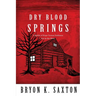 Dry Blood Springs: A Battle of Hope Versus Darkness Set in the West
