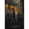 The Shield: A Division 53 Novel Book Four