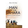 Man Of The Sahara: A Long Walk To Tuareg Statehood