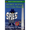 Secret Agents Don't Like Broccoli