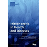 Mitochondria in Health and Diseases