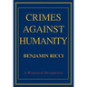 Crimes Against Humanity: A Historical Perspective
