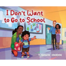 I Don't Want to Go to School