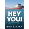 Hey You!: A Merchant Marine Memoir