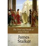 The Trial and Death of Jesus Christ