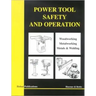 Power Tool Safety and Operations: Woodworking, Metalworking, Metalsand Welding