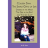 Colleen Stan: The Simple Gifts of Life: Dubbed by the Media "The Girl in the Box" and "The Sex Slave"