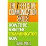 The 7 Effective Communication Skills: How to Be a Better Communicator Now