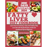 Fatty Liver Diet Cookbook: Learn How to Cook Easy, Tasty and Healthy Fatty Liver Diet with Simple Recipes, Guide and Nutritional Tips for Beginne