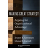 Making Great Strategy: Arguing for Organizational Advantage
