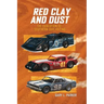 Red Clay and Dust: The Evolution of Southern Dirt Racing