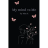 My Mind Vs Me