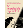 An Improbable Psychiatrist