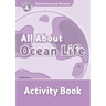 Oxford Read and Discover: Level 4: 750-Word Vocabularyall about Ocean Life Activity Book