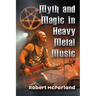 Myth and Magic in Heavy Metal Music
