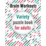 Variety puzzle book for adults: Puzzle Activity Book for Adults, 140+ Large Print Mixed Puzzles - Word search, Sudoku, Cryptograms, Word Scramble to I