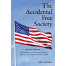 The Accidental Free Society: Why Freedom is Under Assault from the Radical Left at Home & Dictators Abroad