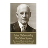 John Galsworthy - The Silver Spoon: The Second Book of the Second Trilogy (A Modern Comedy)