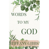 Words To My God
