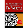 30 Irish Gaelic Songs with Sheet Music and Fingering for Tin Whistle