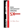 Basal Implantology Simplified: 5x YOUR IMPLANT PRACTISE