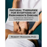 Natural Therapies for Symptoms of Parkinson's Disease: Alternative Treatments for Specific Symptoms