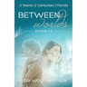 Between Worlds: Books 1-3