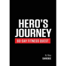 Hero's Journey 60 Day Fitness Quest: Take part in a journey of self-discovery, changing yourself physically and mentally along the way