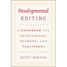 Developmental Editing: A Handbook for Freelancers, Authors, and Publishers