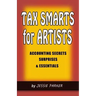 Tax Smarts for Artists: Accounting Secrets, Surprises & Essentials