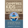 Campfires, Kids, and the Outdoors: Outdoor Lessons for the Real World