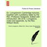 Dr. Livingstone's Cambridge Lectures, Together with a Prefatory Letter by the REV. Professor Sedgwick, Edited with Introduction, Life of Dr. Livingsto