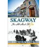 Skagway: It's All About The Gold