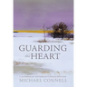 Guarding the Heart: A Guidebook of Contemplative Prayer Practices