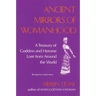 Ancient Mirrors of Womanhood: A Treasury of Goddess and Heroine Lore from Around the World