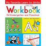 My Favorite Learn to Write Workbook for Kindergarten and Preschool: Learn to Trace Letters and Numbers for Kids Ages 3-5; + Cute Animals on Every Page