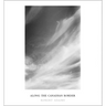 Robert Adams: Along the Canadian Border